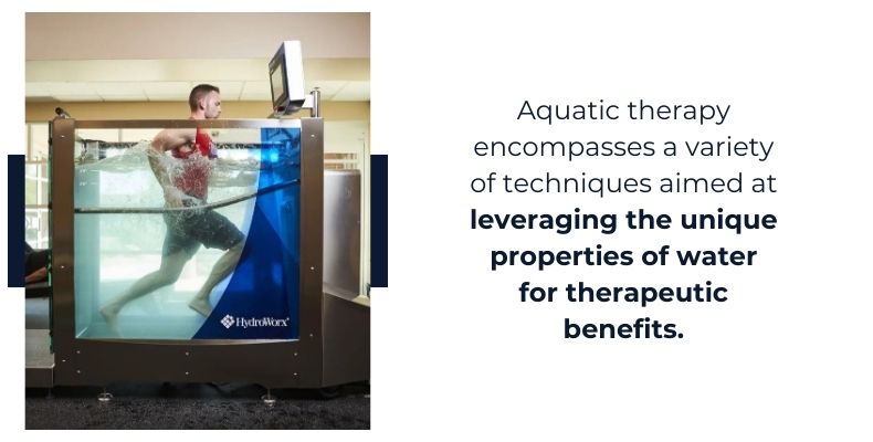 Aquatic therapy encompasses a variety of techniques